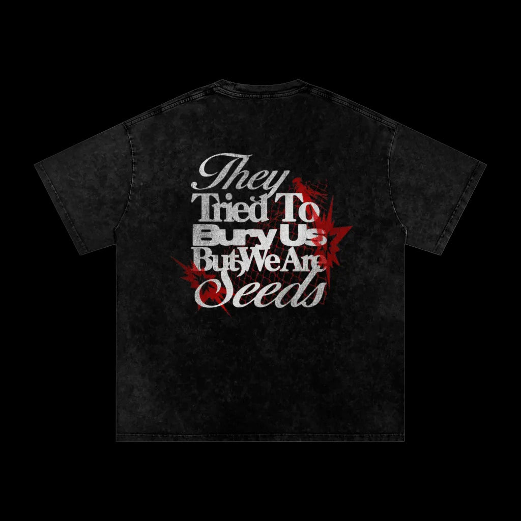 They Tried to Bury Us Tee